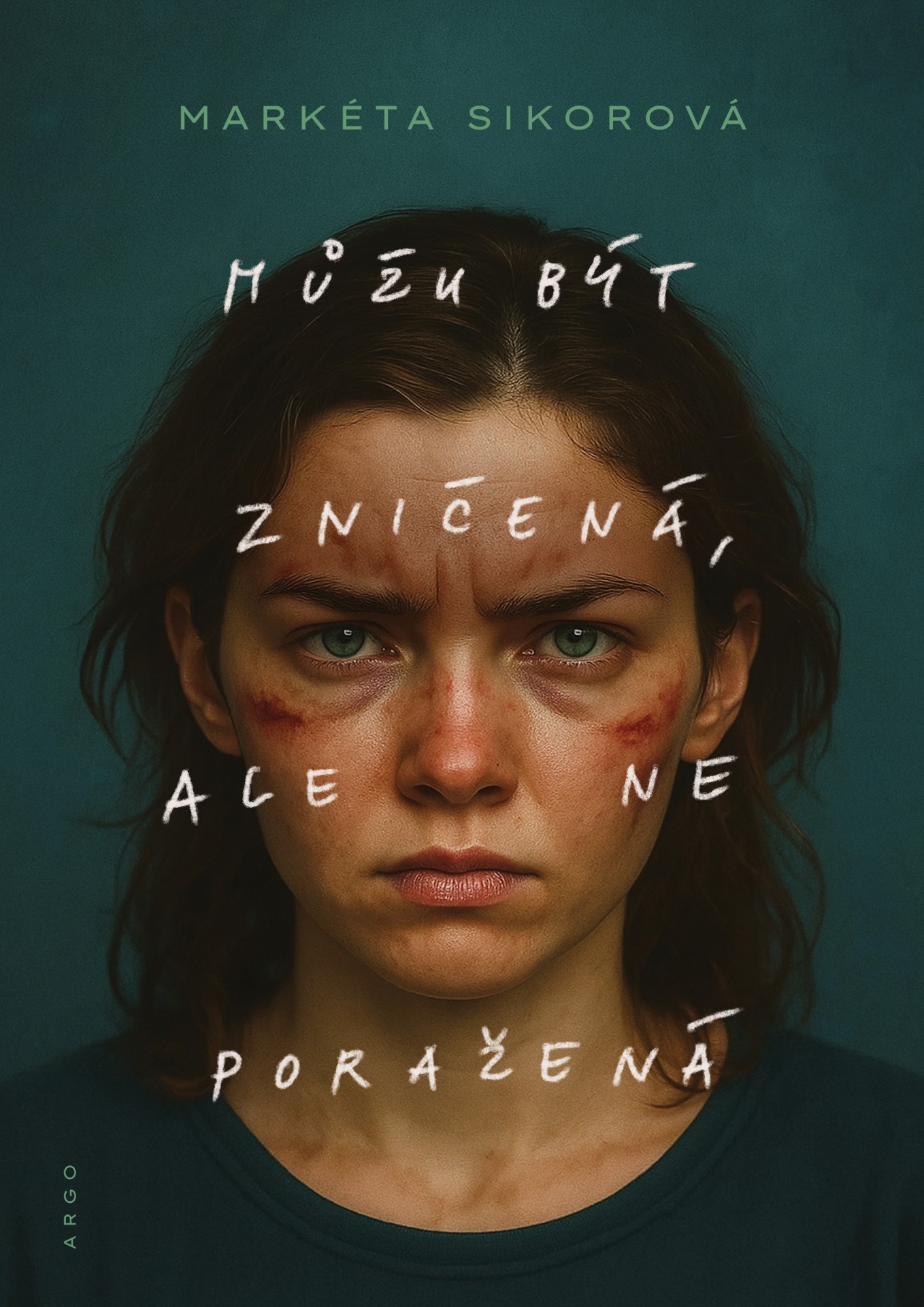 Můžu být zničená, ale ne poražená